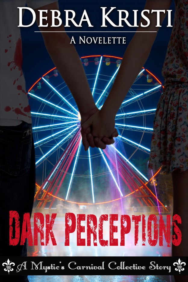 Dark Perceptions Cover via Twisting the Carnival Dark by Debra Kristi, author