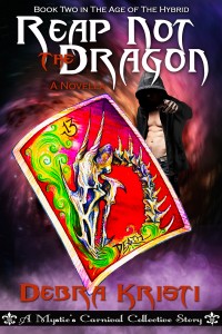 Reap Not the Dragon in Cover Reveal by Debra Kristi, Author