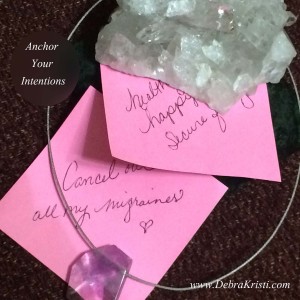 Anchoring intentions in Cleansing, Charging, Activating Your Crystals by Debra Kristi, author